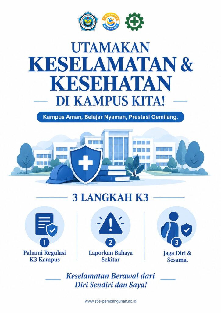 Utamakan Keselamatan dan Kesehatan di Kampus Kita: Kampus Aman, Belajar Nyaman, Prestasi Gemilang